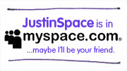 JustinSpace on MySpace